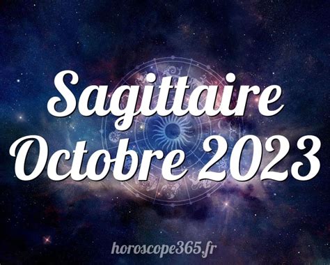 horoscope sagittaire octobre 2023