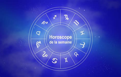 Horoscope Semaine