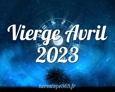 horoscope vierge avril 2023