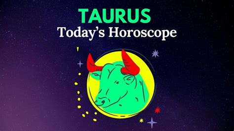 Horoscopes For Taurus Today