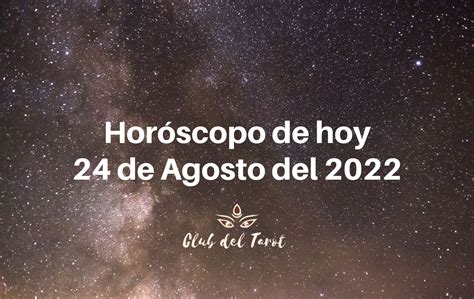 horoscopo 24 de agosto 2022