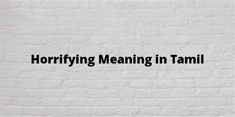 horrifying meaning in tamil with example