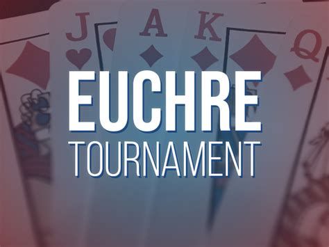 hosting a euchre tournament