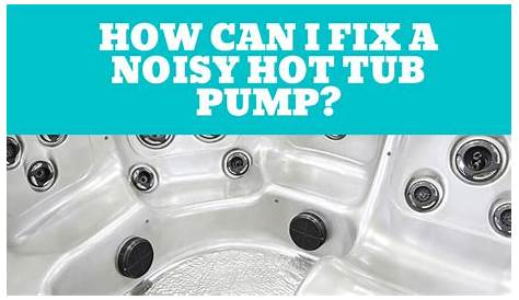 Hot Tub Pump Making a Loud Noise? / Hot Tub pump Not Working? - YouTube