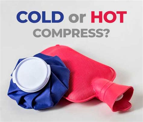 Hot And Cold Compress When To Use