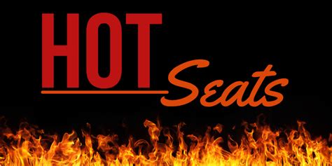 hot seats