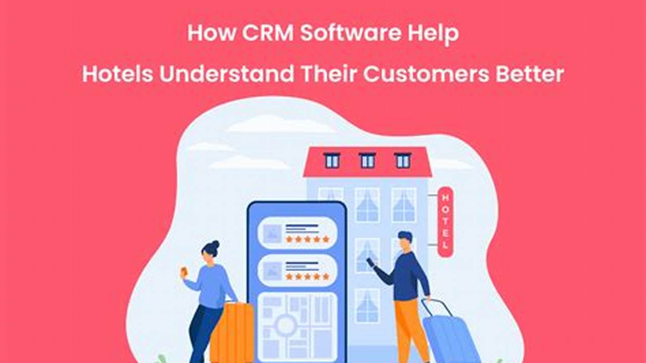 Hotel CRM Software: The Ultimate Guide to Boost Your Hotel's Revenue