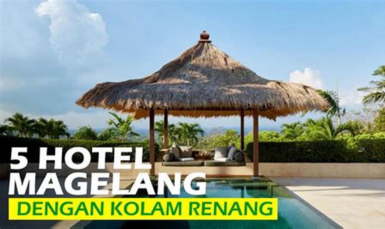 Terungkap! Rahasia Menemukan Hotel di Magelang dengan Kolam Renang Terbaik
