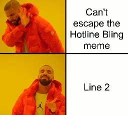 Drake Hotline Bling Meme Imgflip