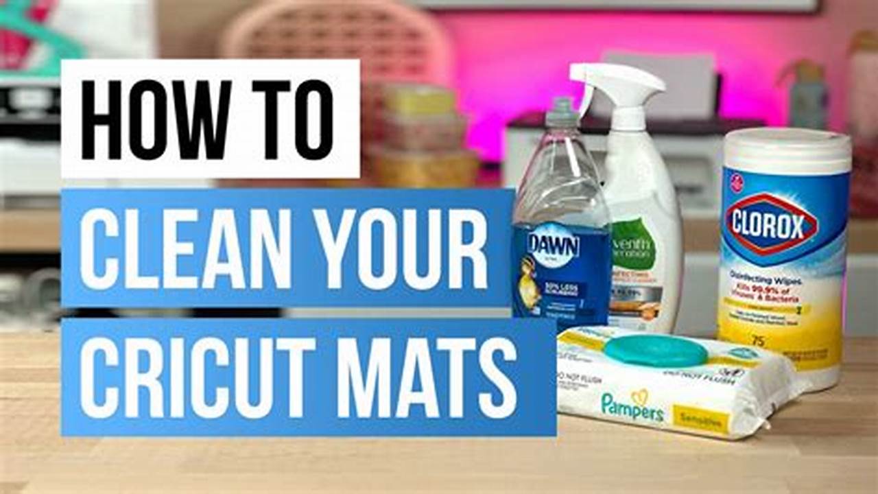 Unlock the Secrets to a Spotless Cricut Mat: Discover the Ultimate Cleaning Guide