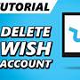 how do i delete a wish account