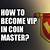 how do you become vip on coin master