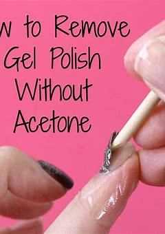 How To Remove Acrylic Nails Without Acetone: A Simple Guide