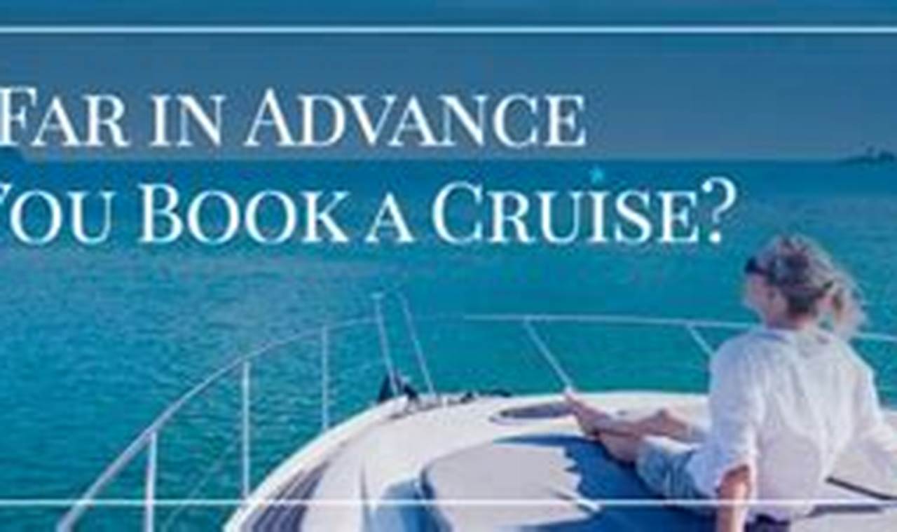 How Far in Advance Can You Book a Cruise?