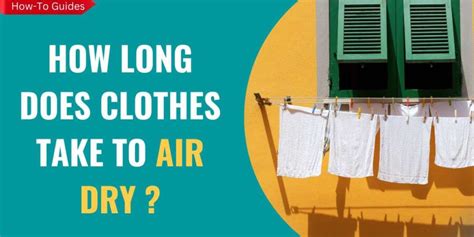 How Long Do Clothes Take To Wash And Dry Thinkervine