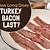 how long does cooked turkey bacon last in the fridge