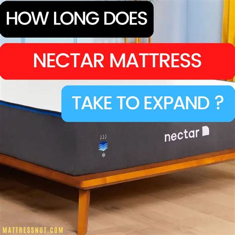 How Long Does Nectar Mattress Take To Expand