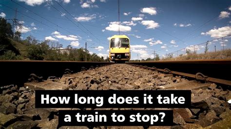 How Long Does It Take A Train To Stop (And Why)?