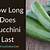 how long does uncut zucchini last