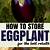 how long does whole eggplant last in fridge