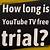 how long does youtube tv trial last