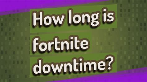 How Long Is Fortnite Update Today