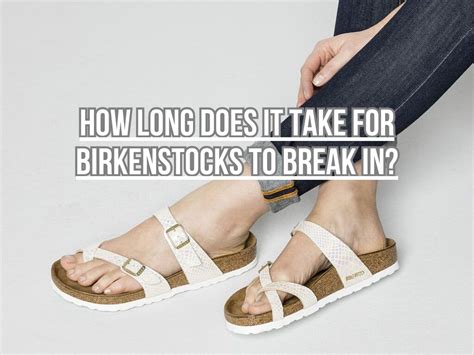 How Long To Break In Birkenstocks unugtp