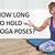 how long to hold yoga poses