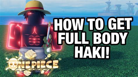 How Long Does it Take to Get Full Body Haki? Exploring the Journey to
