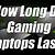 how many years do gaming laptops last
