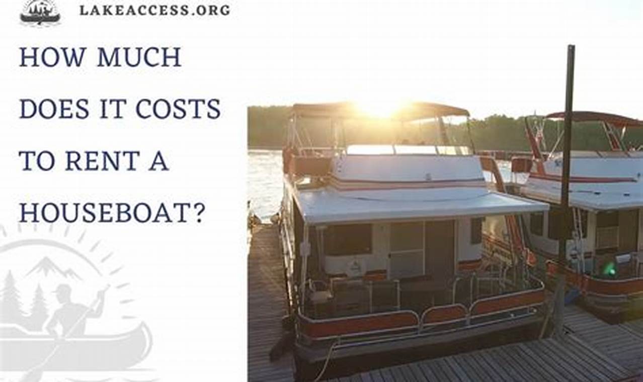 Unveiling the Cost of Houseboat Rentals: A Guide for the Adventurous Traveler