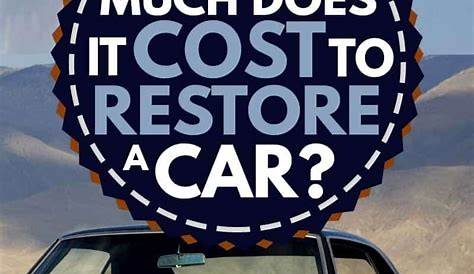 How Much Would It Cost To Restore A Classic Car Does Resre