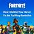 how old do u have to play fortnite