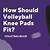 how should volleyball knee pads fit