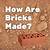 how the bricks are made