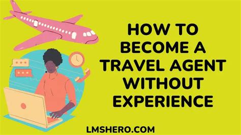 How To Become A Travel Agent Without Experience