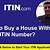 how to buy a house with itin