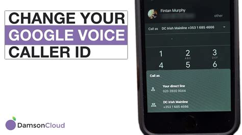 Google Voice How To Change Your Caller ID Now DamsonCloud
