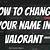 how to change name in valorant reddit