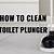 how to clean toilet plunger