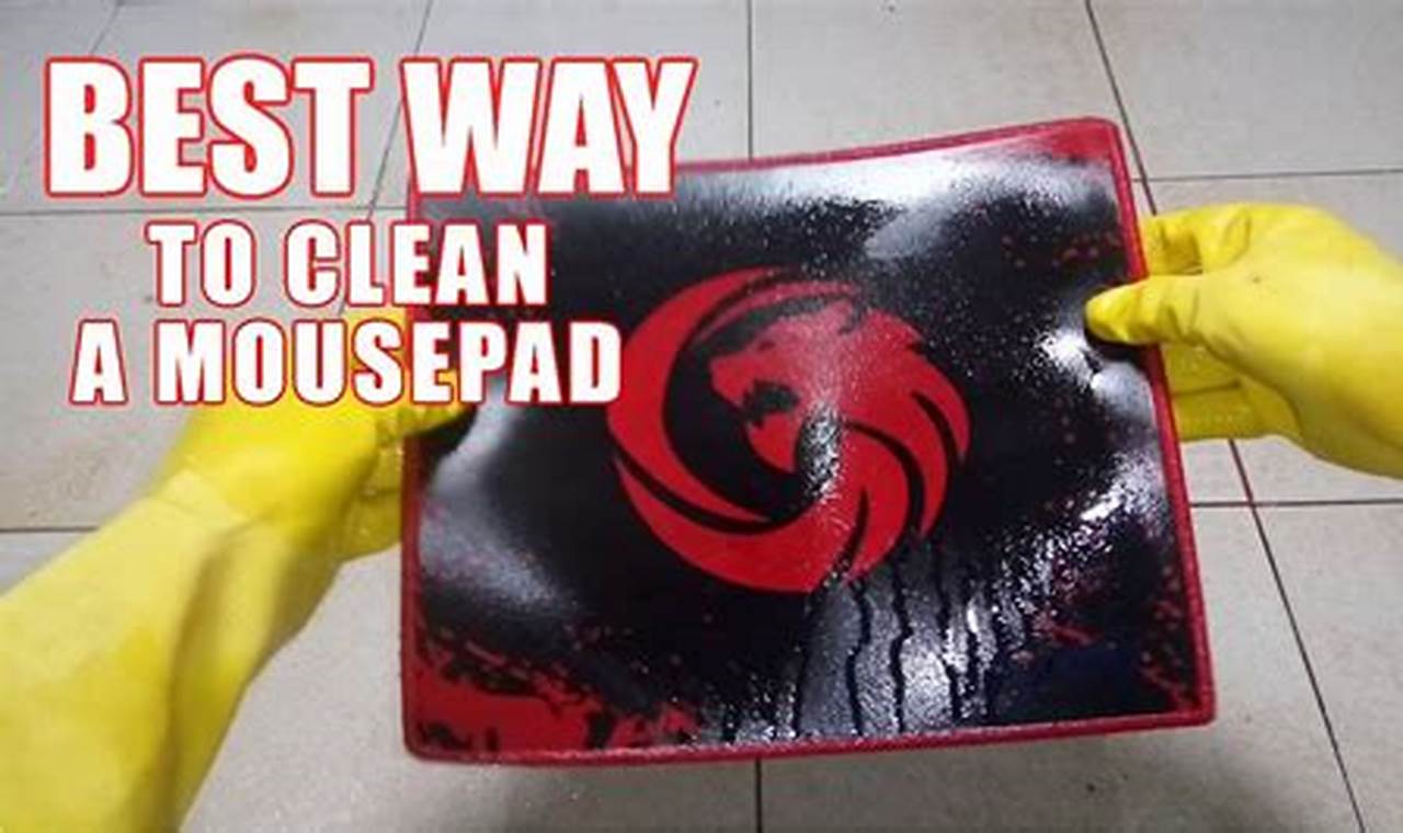 How to Clean Your Mouse Pad: A Comprehensive Guide
