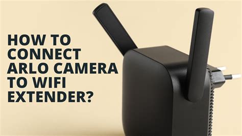 How To Connect Arlo With WIFI Security Camera 24x7