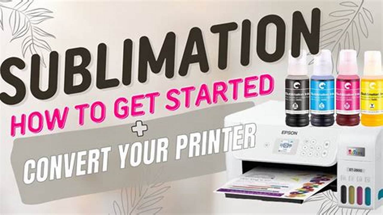 Unlock the Secrets: Convert Your Epson Printer to Sublimation