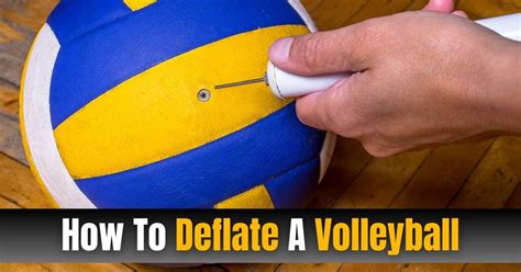 How To Deflate A Volleyball Full Guide OyaPredict