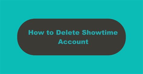 How to Delete Showtime Account Deactivate Account E9et