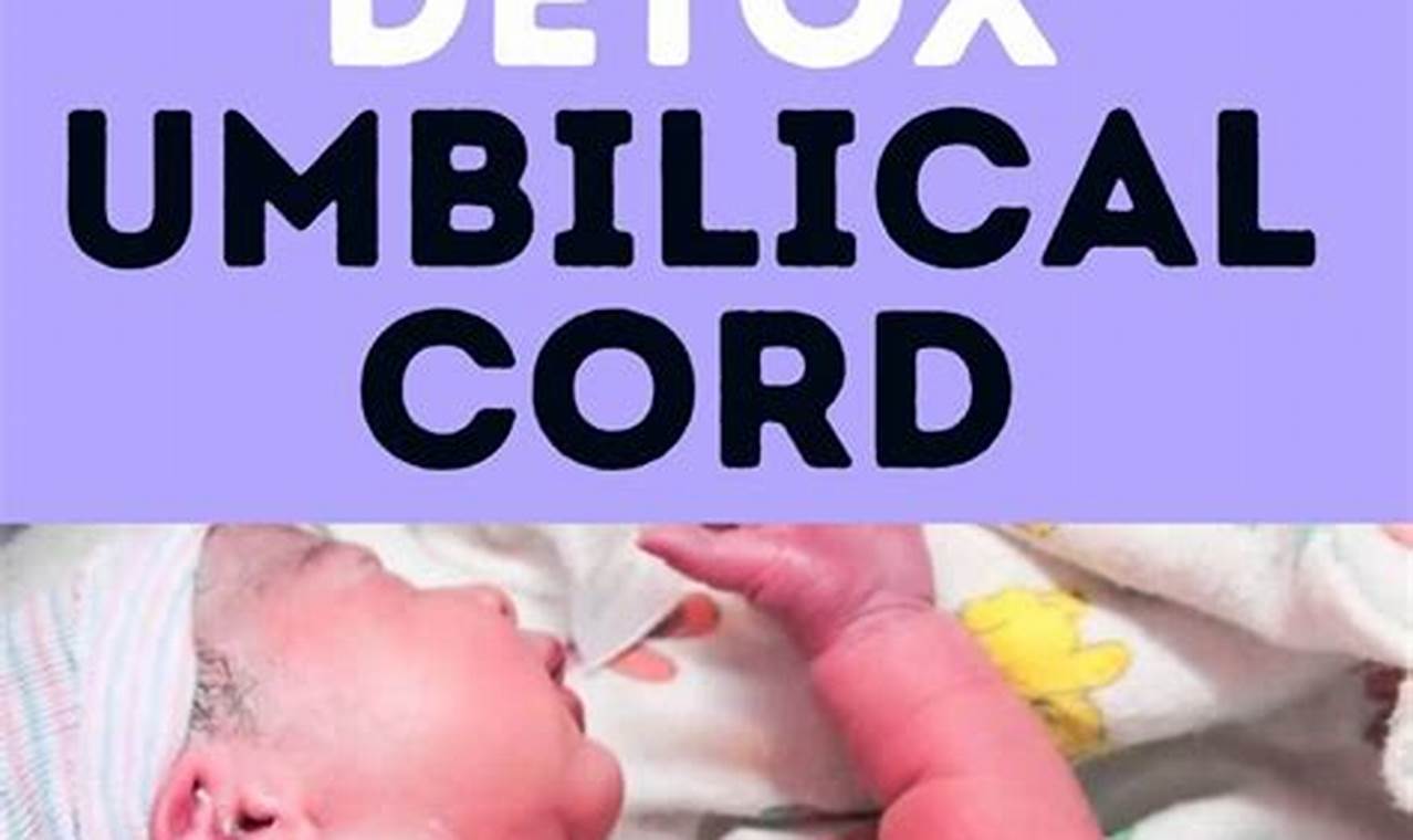 How to Detox Your Umbilical Cord: Tips for a Healthy Pregnancy