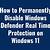 how to disable windows defender real time protection windows 11 permanently