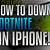how to download fortnite on iphone and ipad in 2021