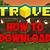 how to download trove