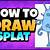 how to draw splat